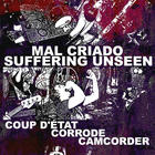 Coup D'état, Corrode, Suffering Unseen, Mal Criado, Camcorder