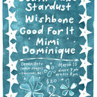 Death Make Star Dust, Wishbone, good for it, Mimi Dominique