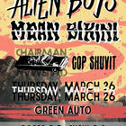 Alien Boys, Mean Bikini, Chairman, Cop Shuvit