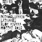 Nitroglycerin single release with Blue Rivera, Muppet Boys, and Lethargy
