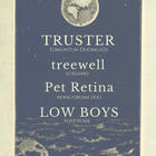 Truster, Treewell, Pet Retina, Low Boys