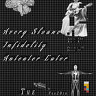 Avery Sloane, Infidelity, Anteater Eater